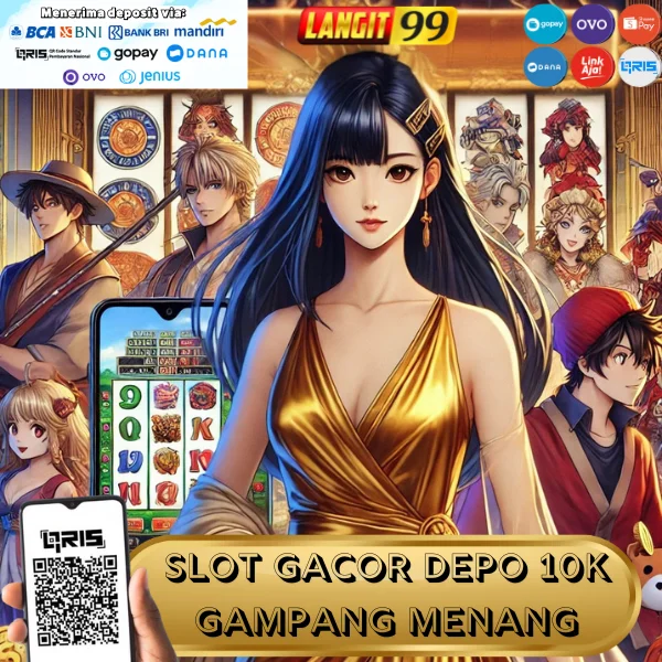 Slot Depo 10k: Situs Slot Qris Gacor Gampang Menang Deposit 10k Bet 200